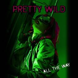 Pretty Wild : All the Way